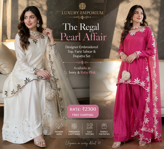 ✨ The Regal Pearl Affair ✨
Designer Embroidered Top, Farsi Salwar & Dupatta Set| LUXURY EMPORIM|